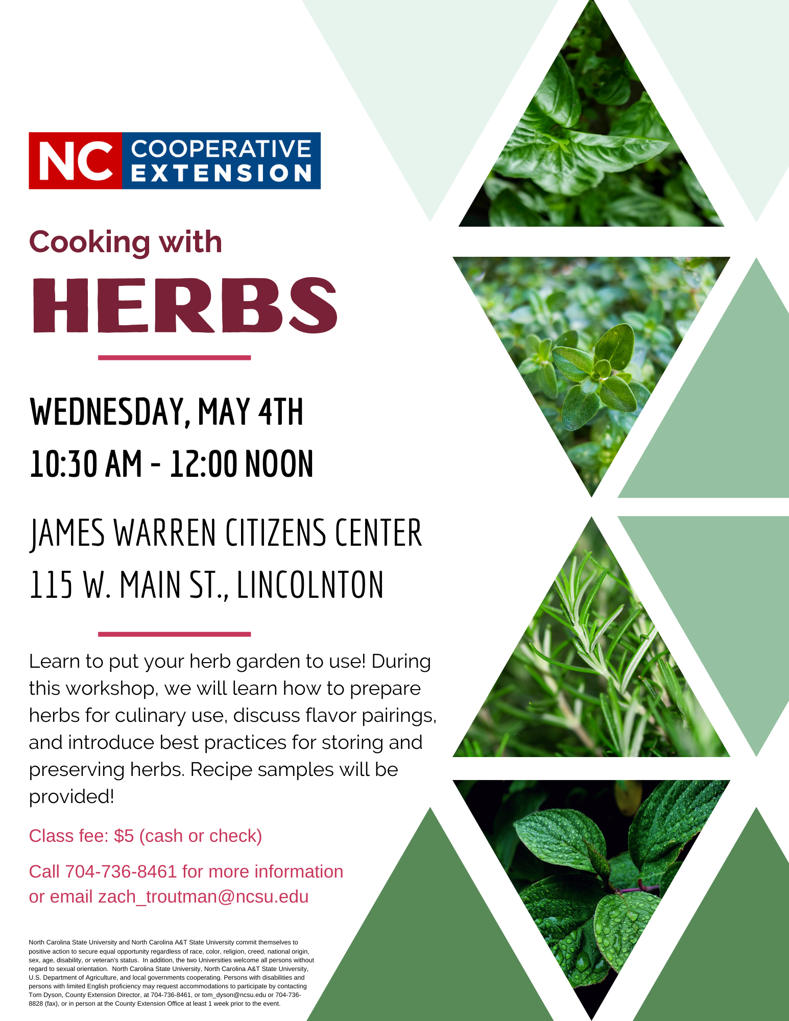 Cooking with Herbs, Wednesday, May 4th, 10:30 a.m. - 12:00 noon. James Warren Citizens Center 115 W. Main St., Lincolnton NC. Learn to put your herb garden to use! During this workshop, we will learn how to prepare herbs for culinary use, discuss flavor pairings, and introduce best practices for storing and preserving herbs. Recipe samples will be provided!